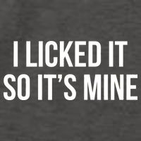 Funny - I Licked It So It's Mine Vector Backpack
