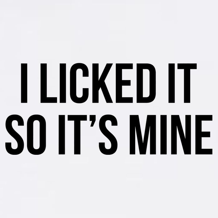 Funny - I Licked It So It's Mine Garment-Dyed Sweatshirt