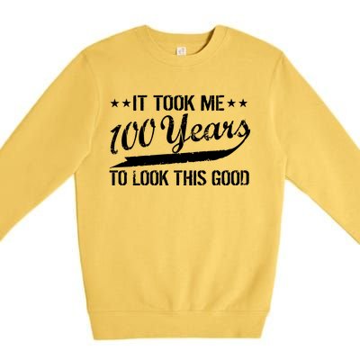 Funny 100th Birthday: It Took Me 100 Years To Look This Good Premium Crewneck Sweatshirt