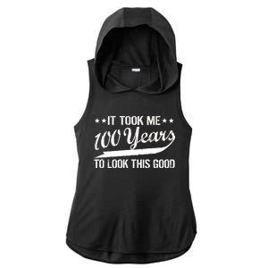 Funny 100th Birthday: It Took Me 100 Years To Look This Good Ladies PosiCharge Tri-Blend Wicking Draft Hoodie Tank