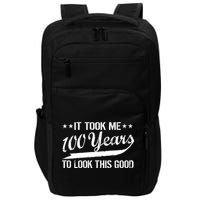Funny 100th Birthday: It Took Me 100 Years To Look This Good Impact Tech Backpack