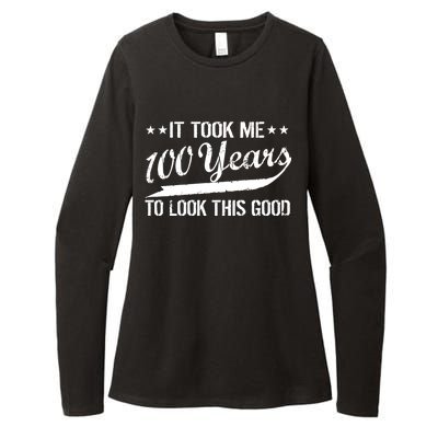 Funny 100th Birthday: It Took Me 100 Years To Look This Good Womens CVC Long Sleeve Shirt