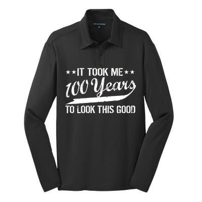 Funny 100th Birthday: It Took Me 100 Years To Look This Good Silk Touch Performance Long Sleeve Polo