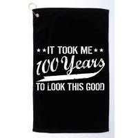 Funny 100th Birthday: It Took Me 100 Years To Look This Good Golf Towel