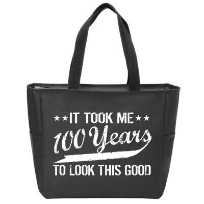 Funny 100th Birthday: It Took Me 100 Years To Look This Good Zip Tote Bag