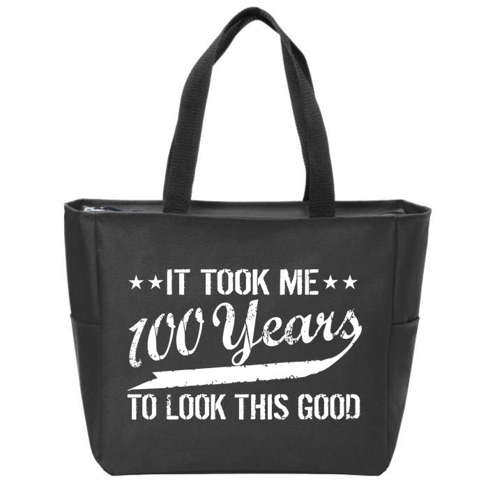Funny 100th Birthday: It Took Me 100 Years To Look This Good Zip Tote Bag