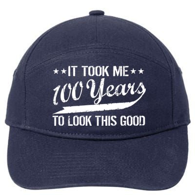 Funny 100th Birthday: It Took Me 100 Years To Look This Good 7-Panel Snapback Hat