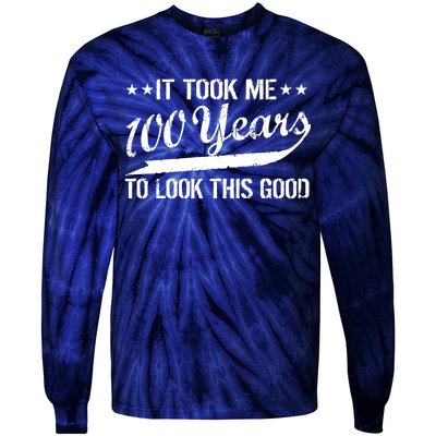 Funny 100th Birthday: It Took Me 100 Years To Look This Good Tie-Dye Long Sleeve Shirt