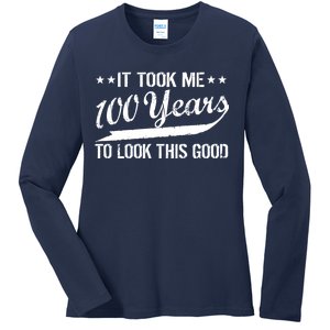 Funny 100th Birthday: It Took Me 100 Years To Look This Good Ladies Long Sleeve Shirt