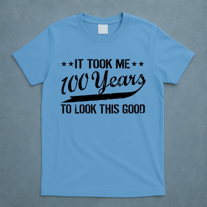 Funny 100th Birthday: It Took Me 100 Years To Look This Good T-Shirt