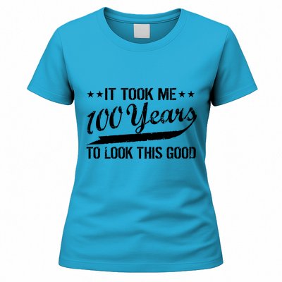 Funny 100th Birthday: It Took Me 100 Years To Look This Good Women's T-Shirt