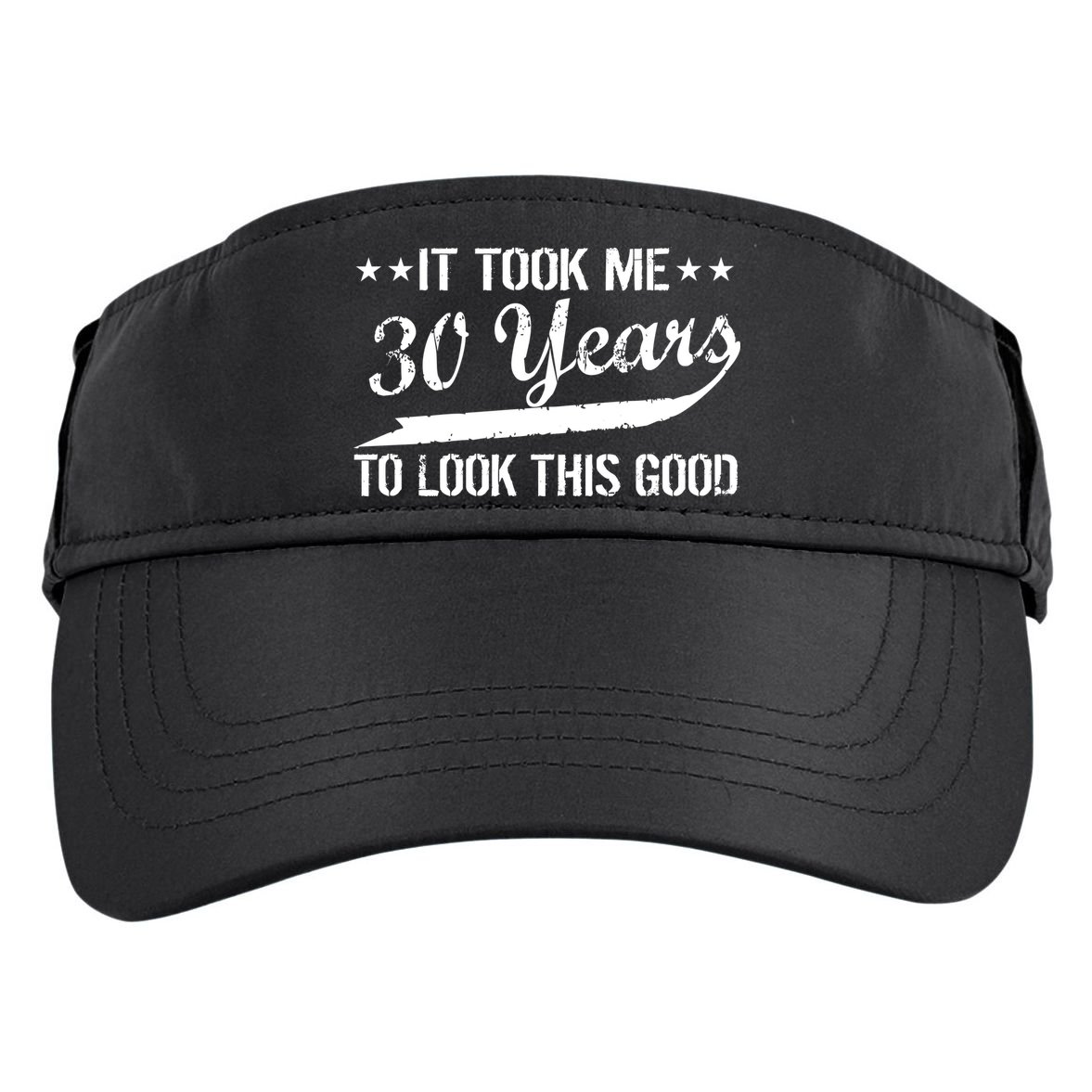 Funny 30th Birthday: It Took Me 30 Years To Look This Good Adult Drive Performance Visor
