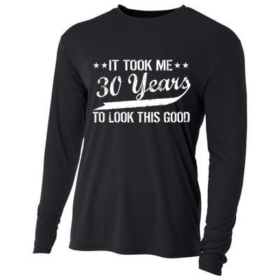 Funny 30th Birthday: It Took Me 30 Years To Look This Good Cooling Performance Long Sleeve Crew