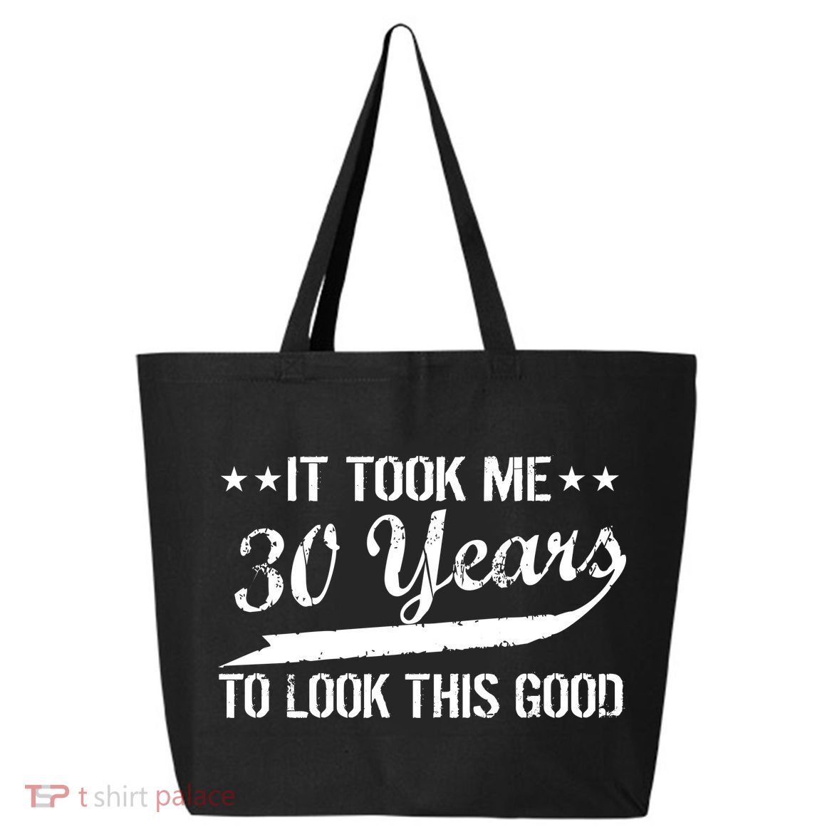 Funny 30th Birthday: It Took Me 30 Years To Look This Good 25L Jumbo Tote