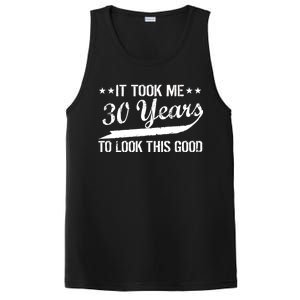 Funny 30th Birthday: It Took Me 30 Years To Look This Good PosiCharge Competitor Tank