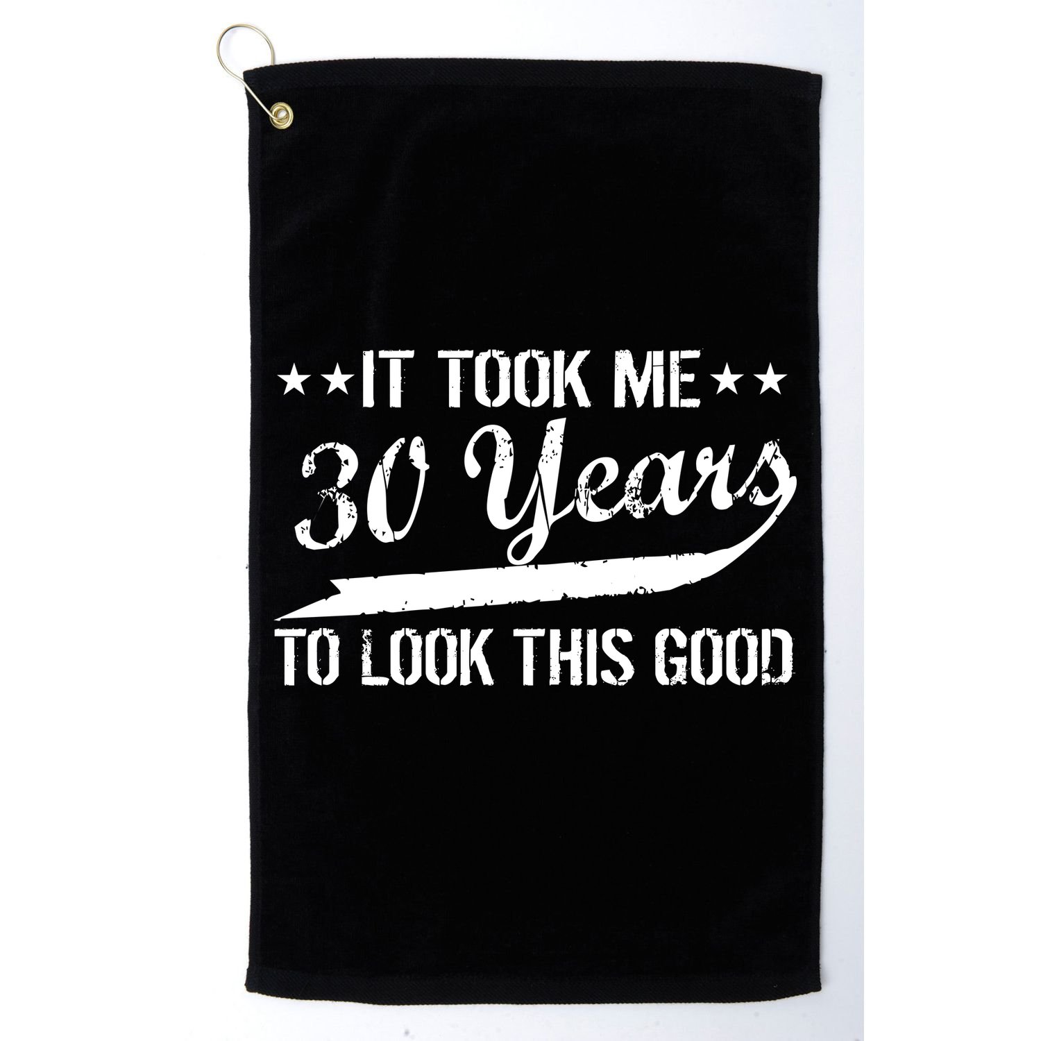 Funny 30th Birthday: It Took Me 30 Years To Look This Good Golf Towel