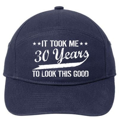 Funny 30th Birthday: It Took Me 30 Years To Look This Good 7-Panel Snapback Hat