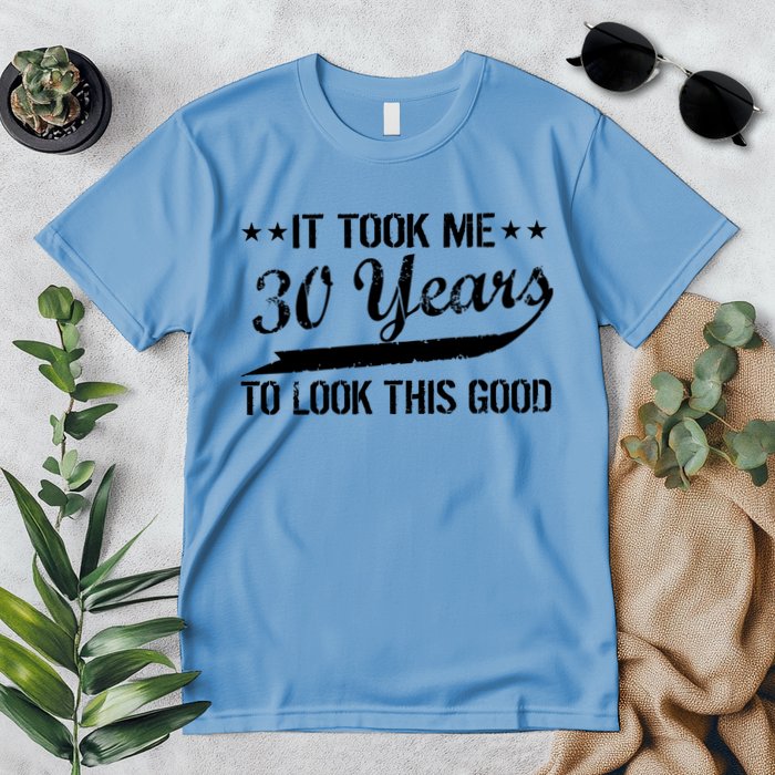 Funny 30th Birthday: It Took Me 30 Years To Look This Good Premium T-Shirt