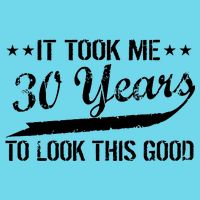 Funny 30th Birthday: It Took Me 30 Years To Look This Good Women's V-Neck T-Shirt