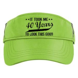 Funny 40th Birthday: It Took Me 40 Years To Look This Good Adult Drive Performance Visor