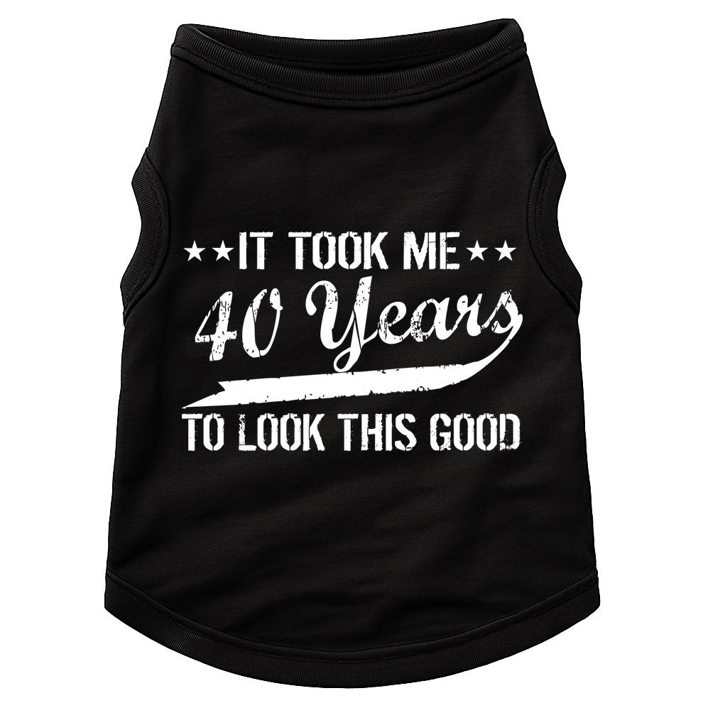 Funny 40th Birthday: It Took Me 40 Years To Look This Good Doggie Tank