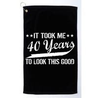 Funny 40th Birthday: It Took Me 40 Years To Look This Good Golf Towel