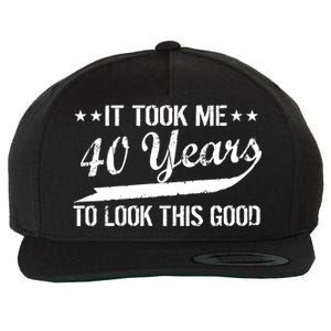 Funny 40th Birthday: It Took Me 40 Years To Look This Good Wool Snapback Cap