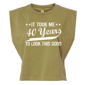 Funny 40th Birthday: It Took Me 40 Years To Look This Good Garment-Dyed Women's Muscle Tee