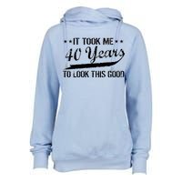 Funny 40th Birthday: It Took Me 40 Years To Look This Good Womens Funnel Neck Pullover Hood