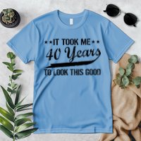 Funny 40th Birthday: It Took Me 40 Years To Look This Good Premium T-Shirt