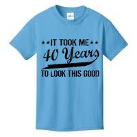 Funny 40th Birthday: It Took Me 40 Years To Look This Good Kids T-Shirt