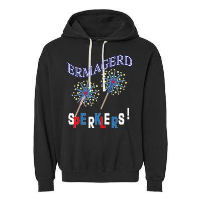 Funny 4th of July Ermagerd Sparklers Garment-Dyed Fleece Hoodie