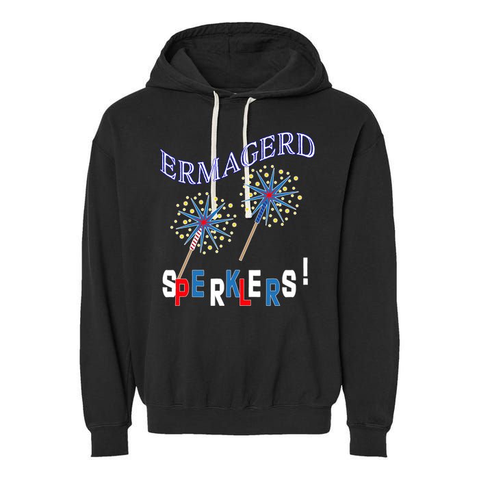 Funny 4th of July Ermagerd Sparklers Garment-Dyed Fleece Hoodie