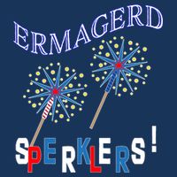 Funny 4th of July Ermagerd Sparklers Flatbill Hat