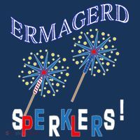 Funny 4th of July Ermagerd Sparklers Sustainable Beanie