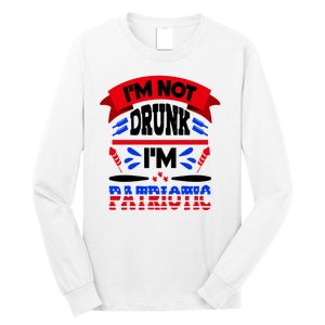 Funny 4th of July Not Drunk Patriotic Long Sleeve Shirt