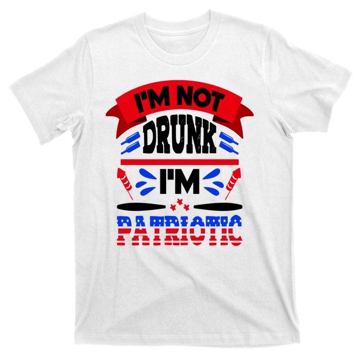 Funny 4th of July Not Drunk Patriotic T-Shirt