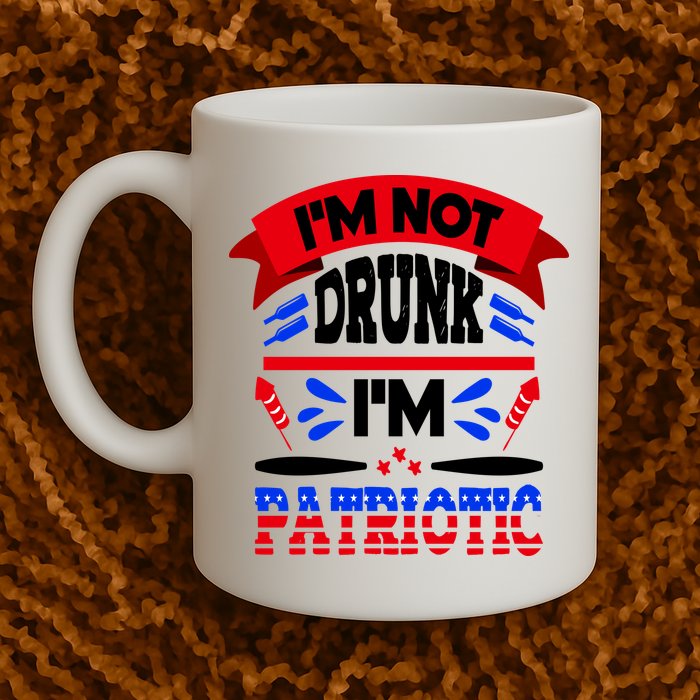 Funny 4th of July Not Drunk Patriotic Mug