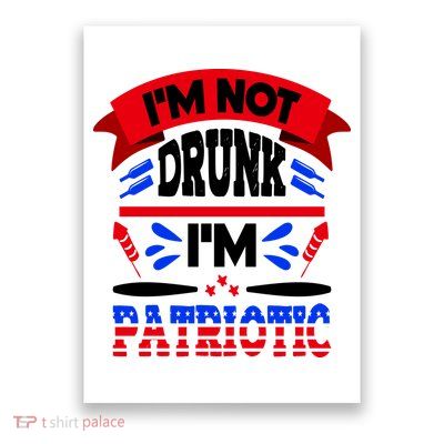 Funny 4th of July Not Drunk Patriotic Poster