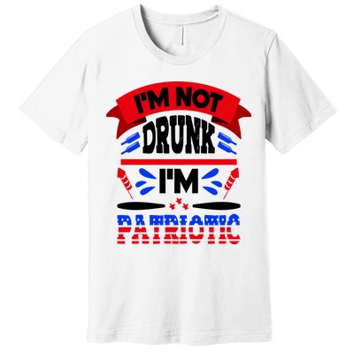 Funny 4th of July Not Drunk Patriotic Premium T-Shirt