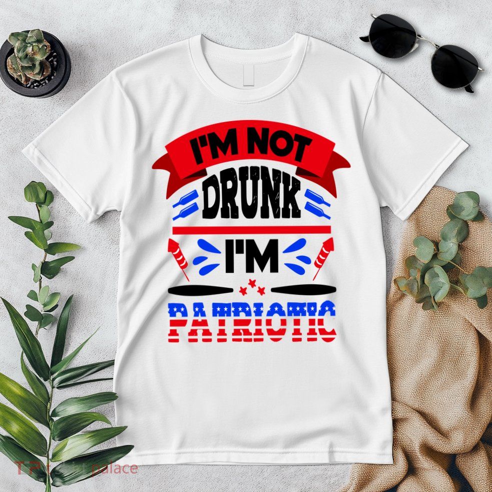 Funny 4th of July Not Drunk Patriotic Premium T-Shirt