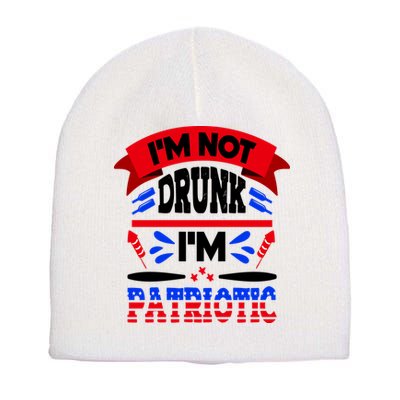 Funny 4th of July Not Drunk Patriotic Short Acrylic Beanie