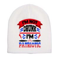 Funny 4th of July Not Drunk Patriotic Short Acrylic Beanie