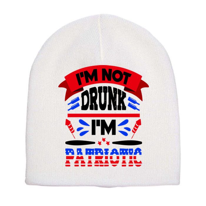 Funny 4th of July Not Drunk Patriotic Short Acrylic Beanie