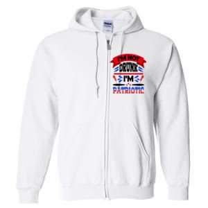 Funny 4th of July Not Drunk Patriotic Full Zip Hoodie