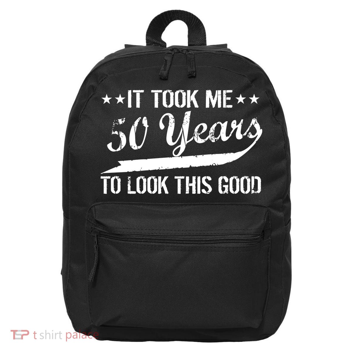 Funny 50th Birthday: It Took Me 50 Years To Look This Good 16 in Basic Backpack