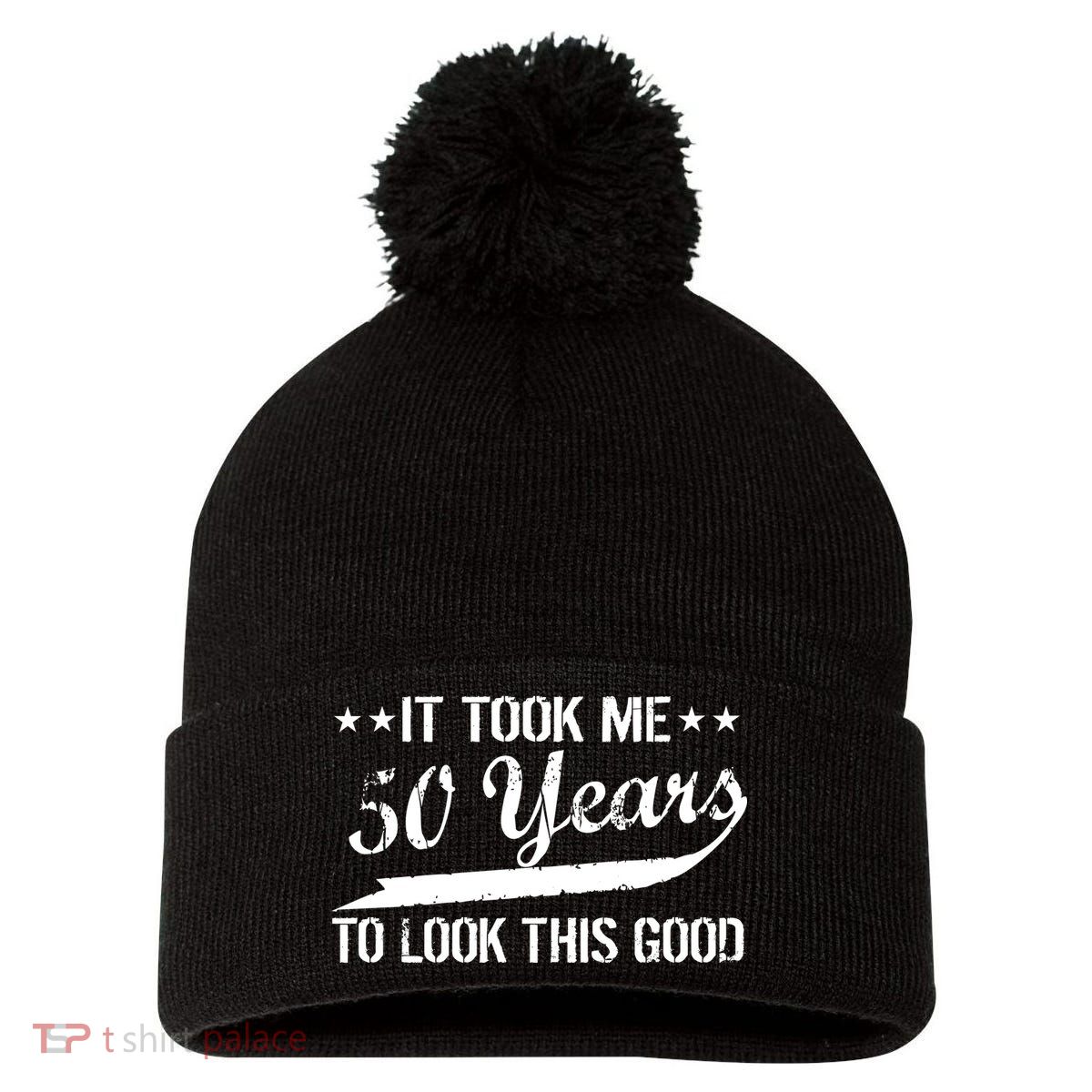 Funny 50th Birthday: It Took Me 50 Years To Look This Good Pom Pom 12in Knit Beanie