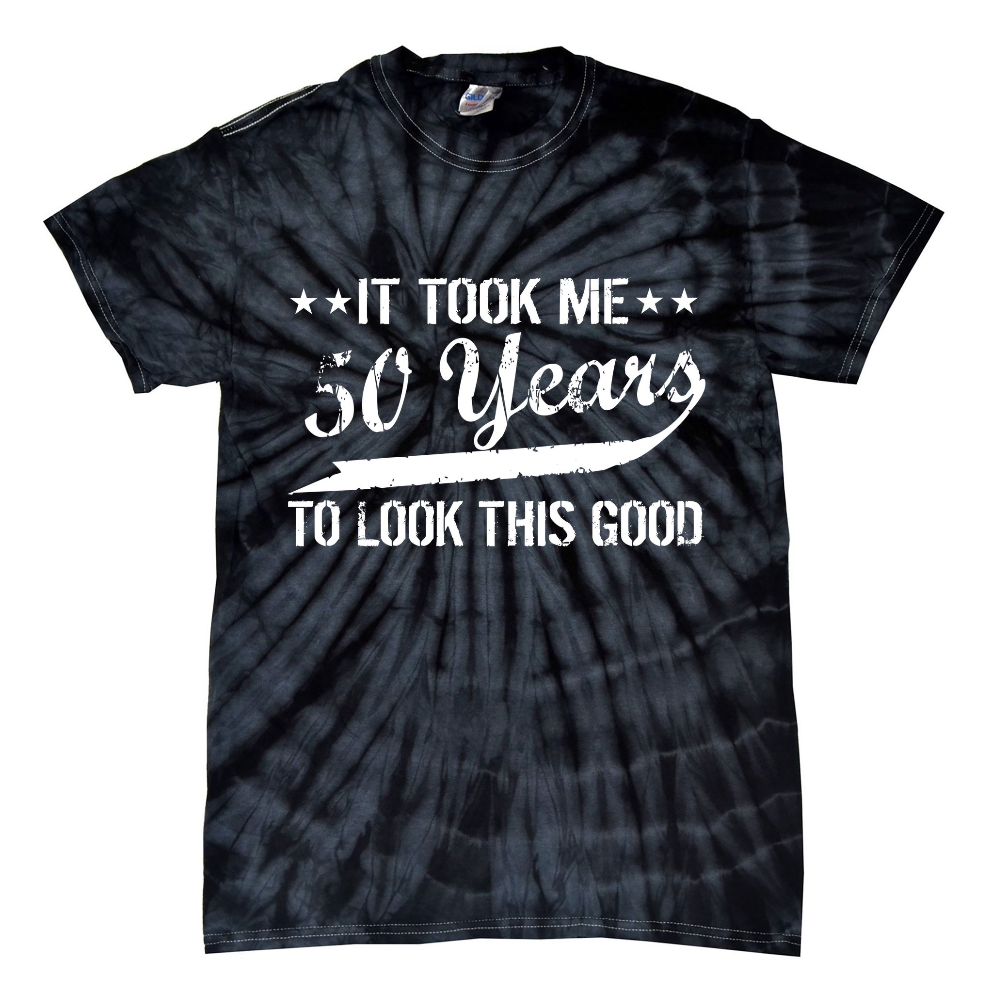 Funny 50th Birthday: It Took Me 50 Years To Look This Good Tie-Dye T-Shirt