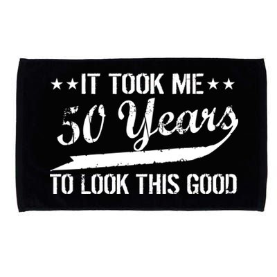 Funny 50th Birthday: It Took Me 50 Years To Look This Good Microfiber Hand Towel