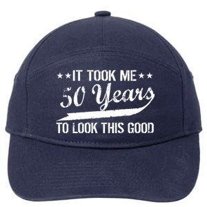 Funny 50th Birthday: It Took Me 50 Years To Look This Good 7-Panel Snapback Hat